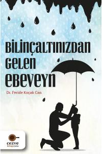 Bilinçaltından Gelen Ebeveyn Bilinçaltından Gelen Ebeveyn