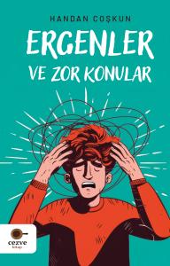 Ergenler ve Zor Konular Ergenler ve Zor Konular