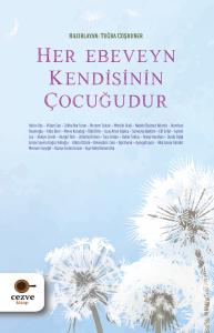 Her Ebeveyn Kendisinin Çocuğudur Her Ebeveyn Kendisinin Çocuğudur