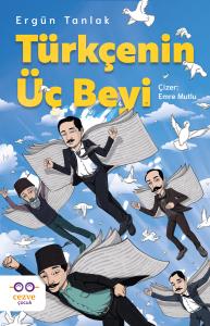 Türkçenin Üç Beyi Türkçenin Üç Beyi