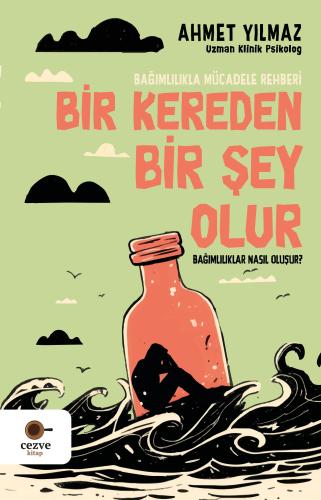 Bir Kereden Bir Şey Olur – Bağımlılıkla Mücadele Rehberi