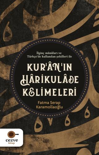 Kur’ân’ın Hârikulâde Kelimeleri